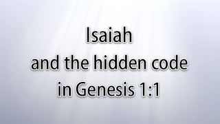 Isaiah and the hidden code in Genesis 1:1