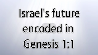 Israels future encoded in Genesis 1-1